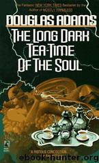 The long dark tea-time of the soul by Douglas Adams