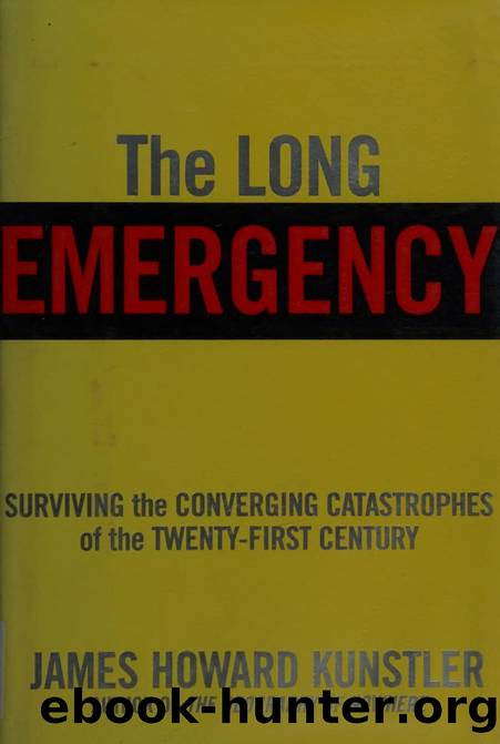 The long emergency : surviving the converging catastrophes of the twenty-first century by Kunstler James Howard