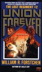 The lost Regiment 02 - Union Forever by William R. Forstchen