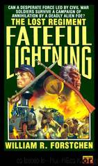 The lost Regiment 04 - Fateful Lightning by William R. Forstchen