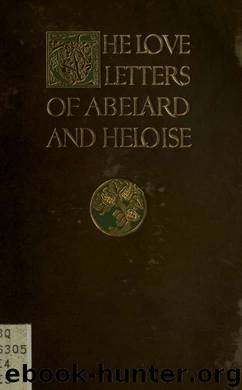 The love letters of Abelard and Heloise : tr. from the original Latin and now reprinted from the edition of 1722 by Abelard Peter 1079-1142