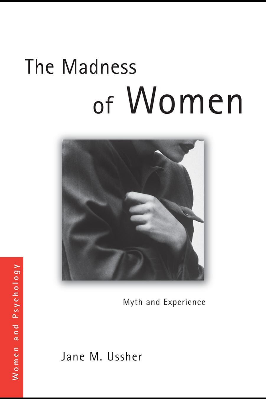 The madness of women : myth and experience by Jane M Ussher