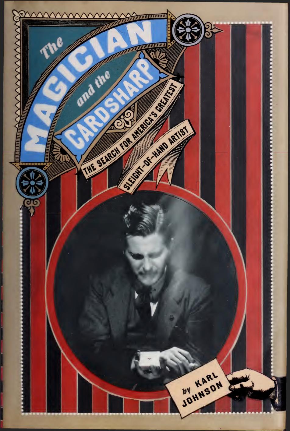 The magician and the cardsharp : the search for Americaâs greatest sleight-of-hand artist by Vernon Dai; Villasenor Amador; Vernon Dai; Johnson Karl; Villasenor Amador