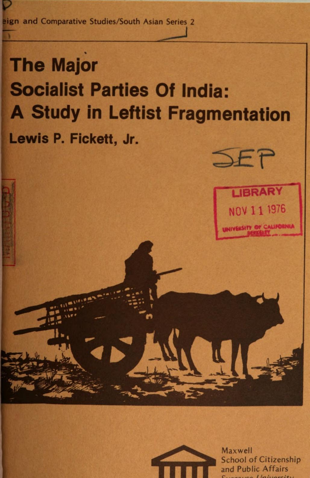 The major socialist parties of India : a study in leftist fragmentation by Lewis P. Fickett