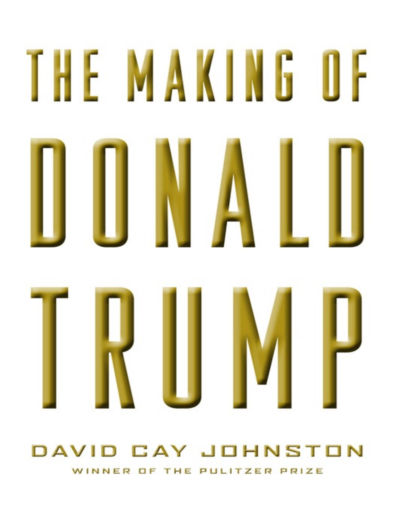 The making of Donald Trump by Johnston David Cay
