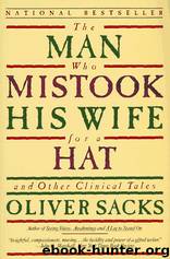 The man who mistook his wife for a hat by Oliver Sacks & Оливер Сакс