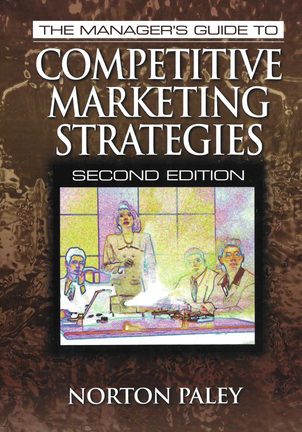 The manager's guide to competitive marketing strategies by Norton Paley