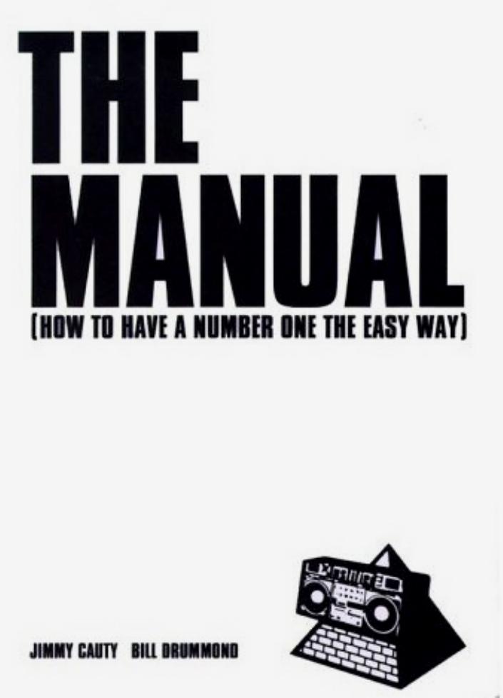 The manual : how to have a number one the easy way by Cauty Jimmy; Drummond Bill