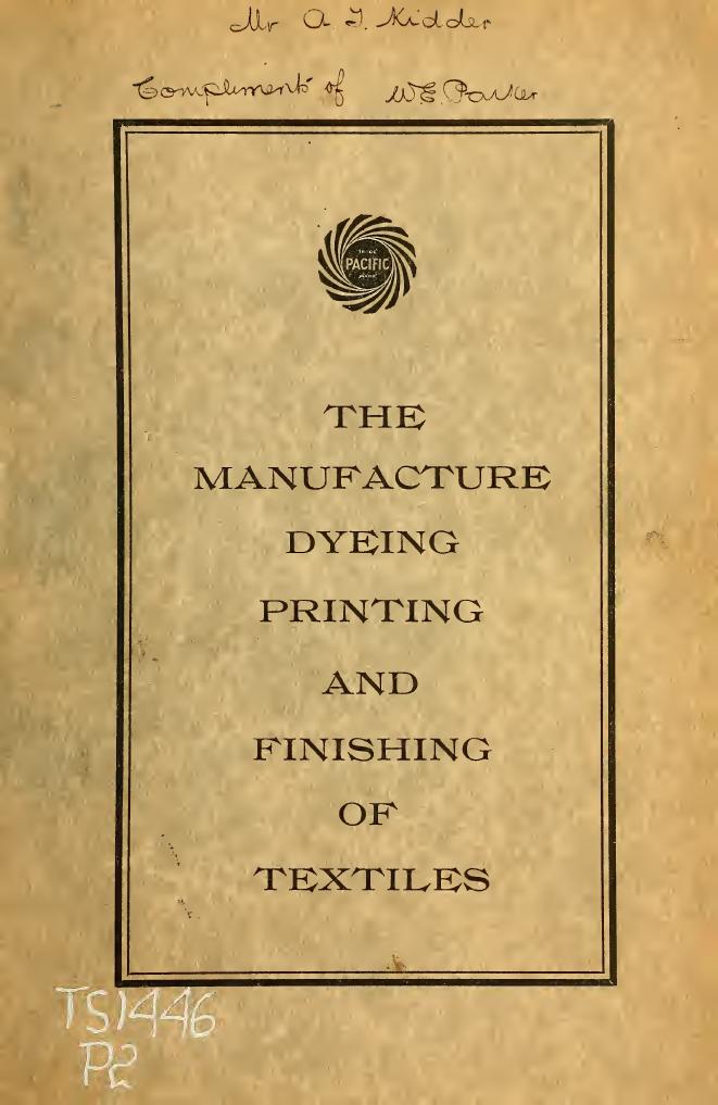 The manufacture, dyeing, printing, and finishing of textiles by Pacific Mills Boston