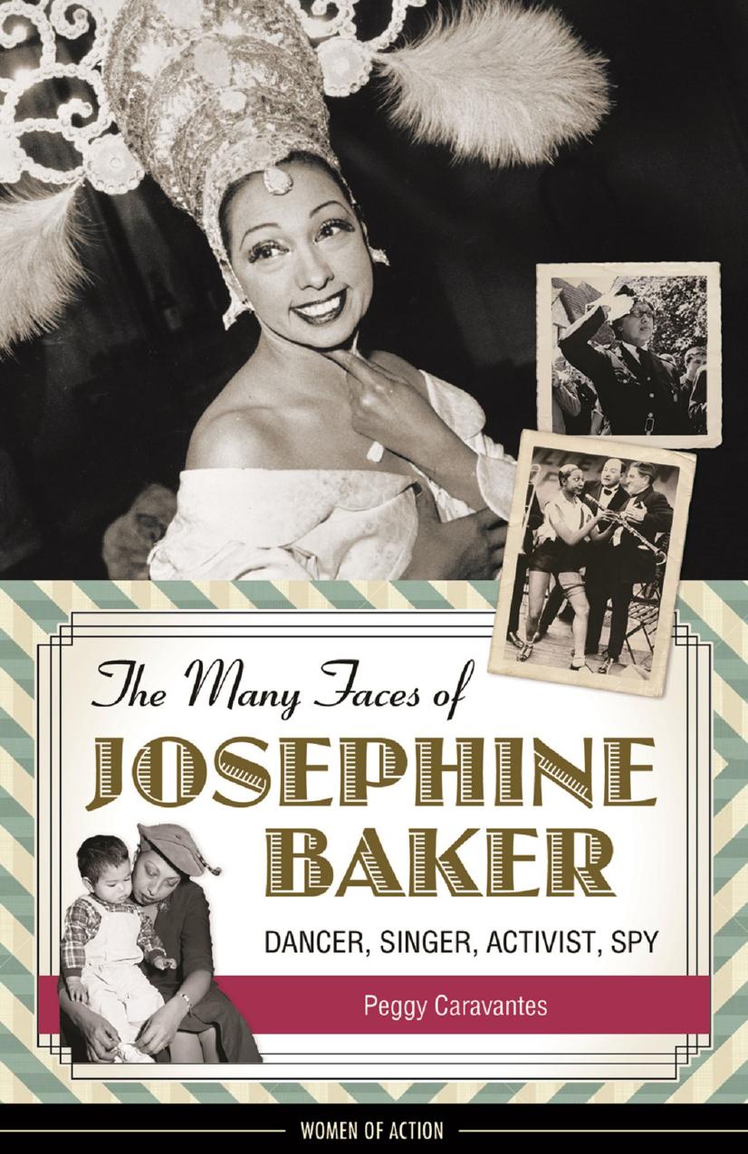 The many faces of Josephine Baker: dancer, singer, activist, spy by Baker Josephine;Caravantes Peggy