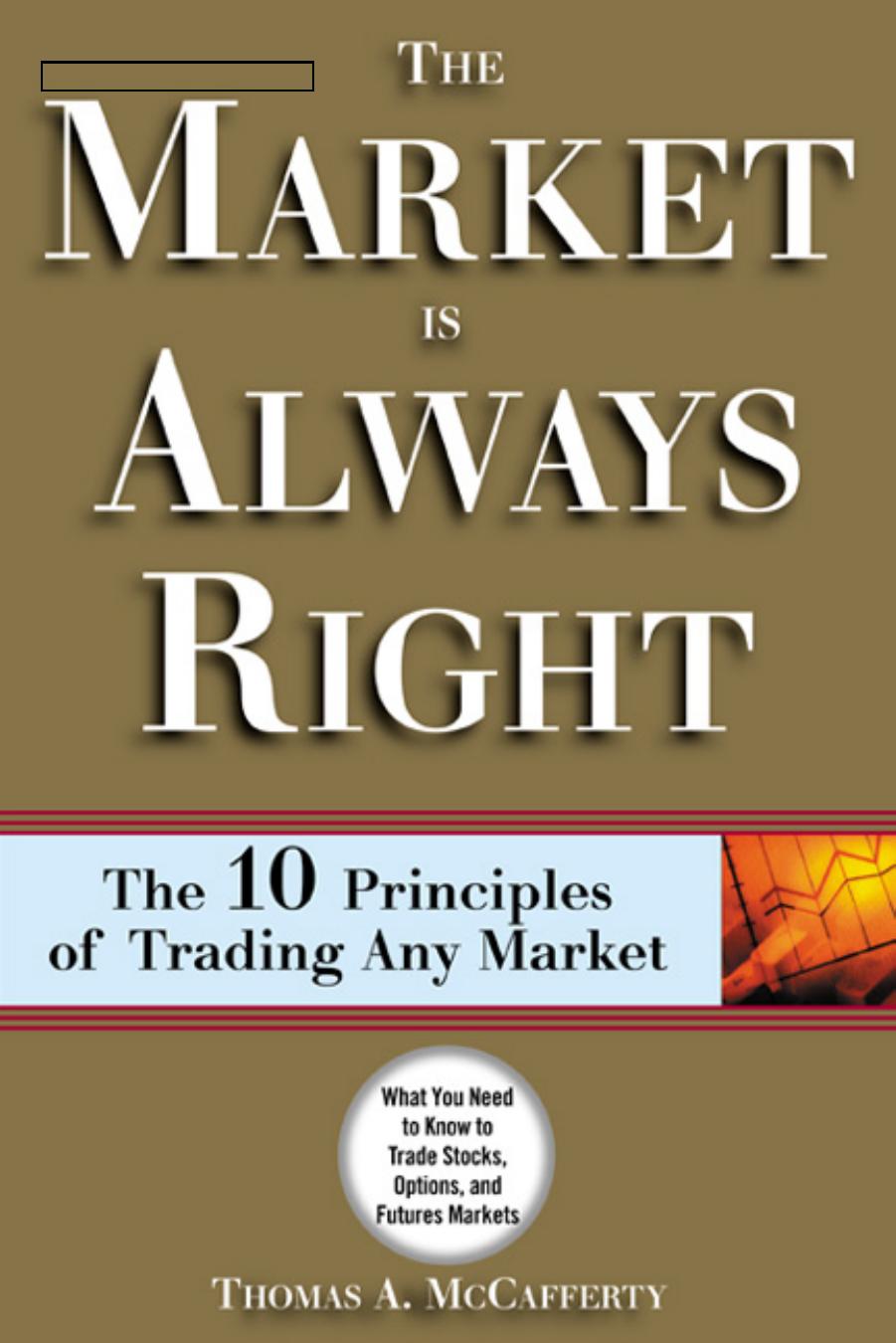 The market is always right: the 10 principles of trading any market by Thomas McCafferty