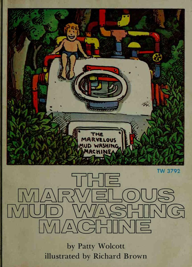 The marvelous mud washing machine by Wolcott Patty