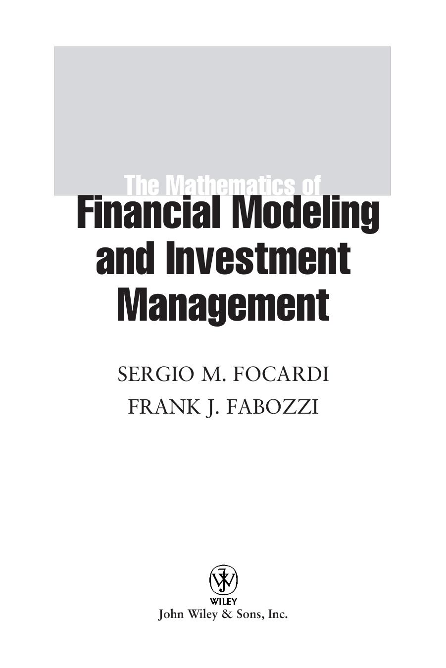 The mathematics of financial modeling and investment management by Sergio Focardi; Frank J Fabozzi
