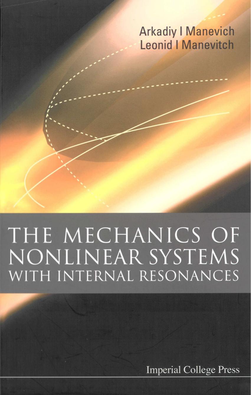 The mechanics of nonlinear systems with internal resonances by Arkadiy I. Manevich Leonid I. Manevitch