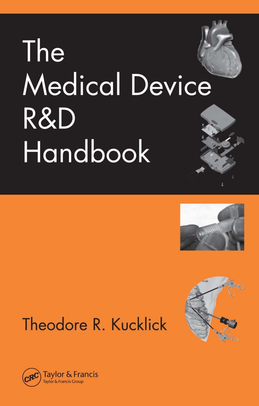 The medical device R & D handbook by Theodore R. Kucklick