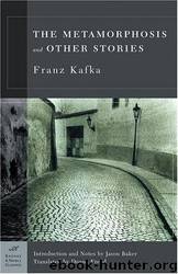The metamorphosis and other stories by Franz Kafka; Jason Baker; Donna Freed