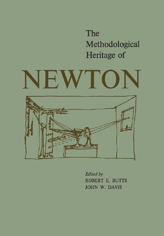 The methodological heritage of Newton by Butts Robert E.;Davis John Whitney;Newton Isaac
