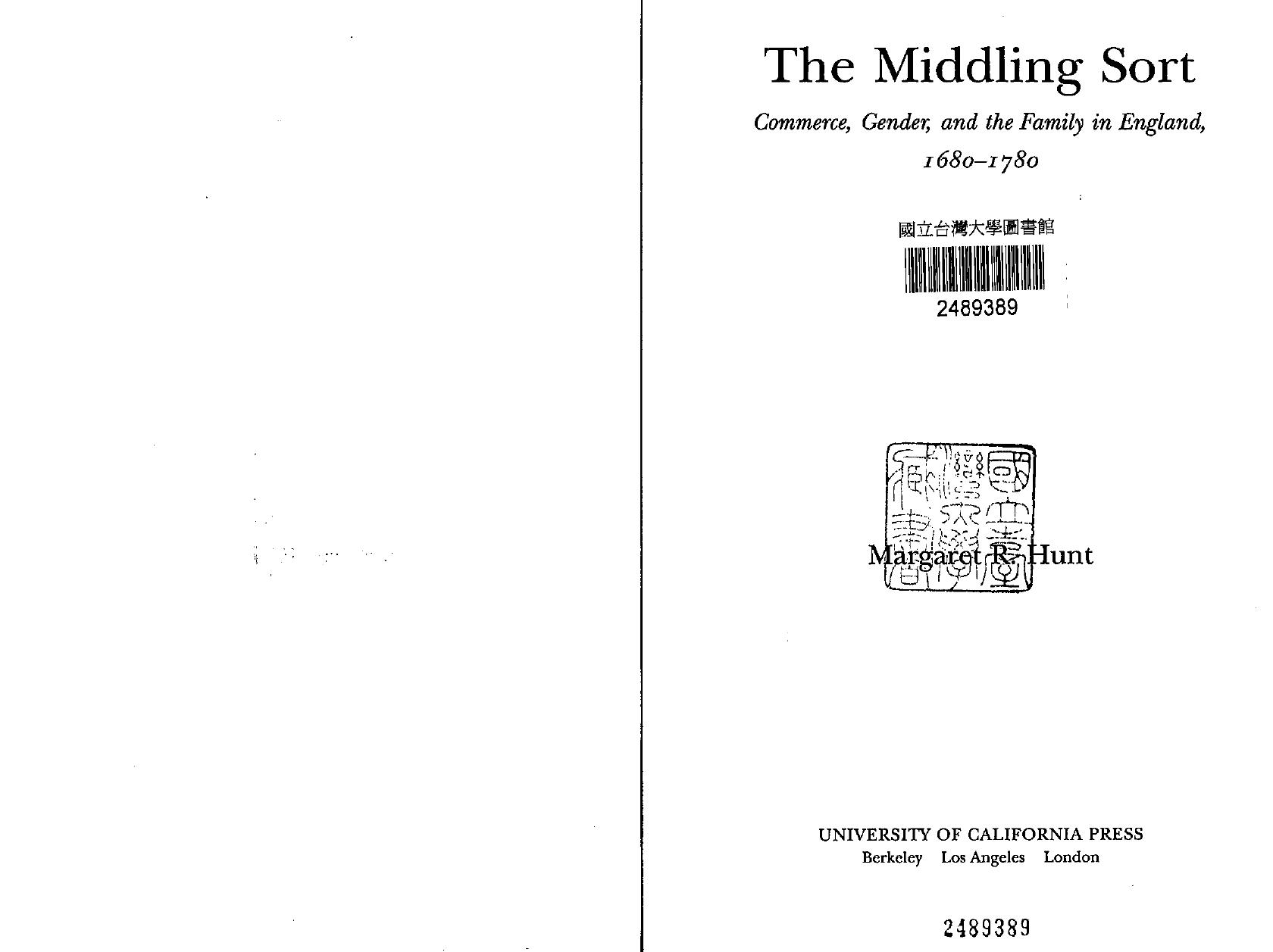 The middling sort : commerce, gender, and the family in England, 1680-1780 by Hunt Margaret R