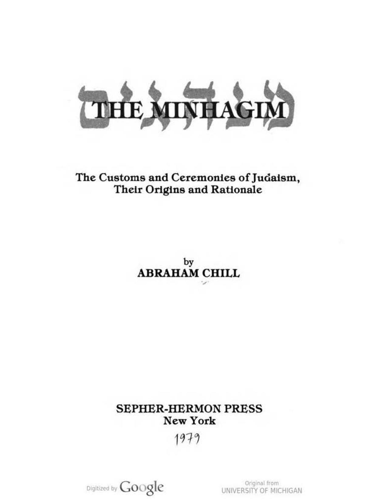 The minhagim : the customs and ceremonies of Judaism, their origins and rationale by Abraham Chill