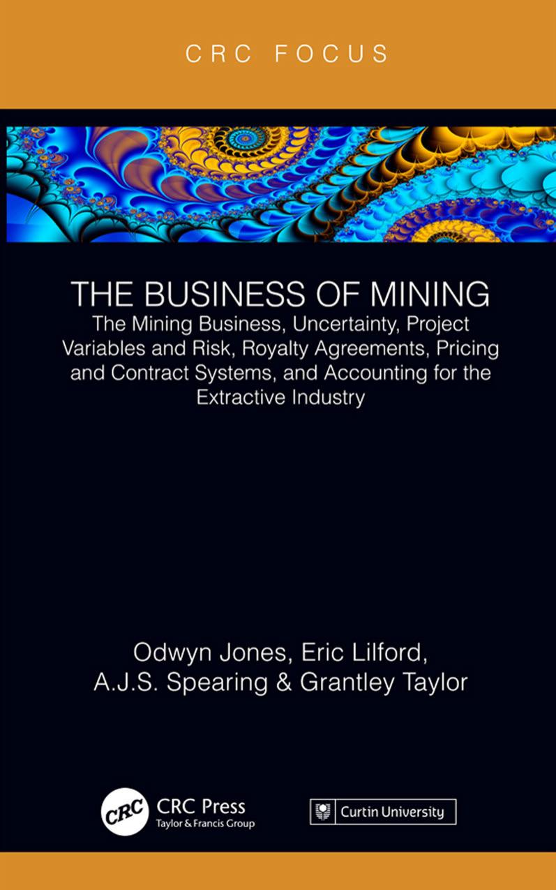 The mining business, uncertainty, project variables and risk, royalty agreements, pricing and contract systems, and accounting for the extractive industry by Jones Odwyn; Lilford Eric; Spearing A. J. S.; Taylor Grantley