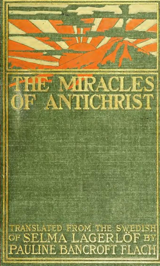 The miracles of Antichrist; a novel by Lagerlöf Selma 1858-1940