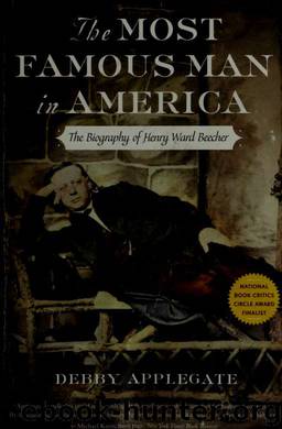 The most famous man in America : the biography of Henry Ward Beecher by Applegate Debby
