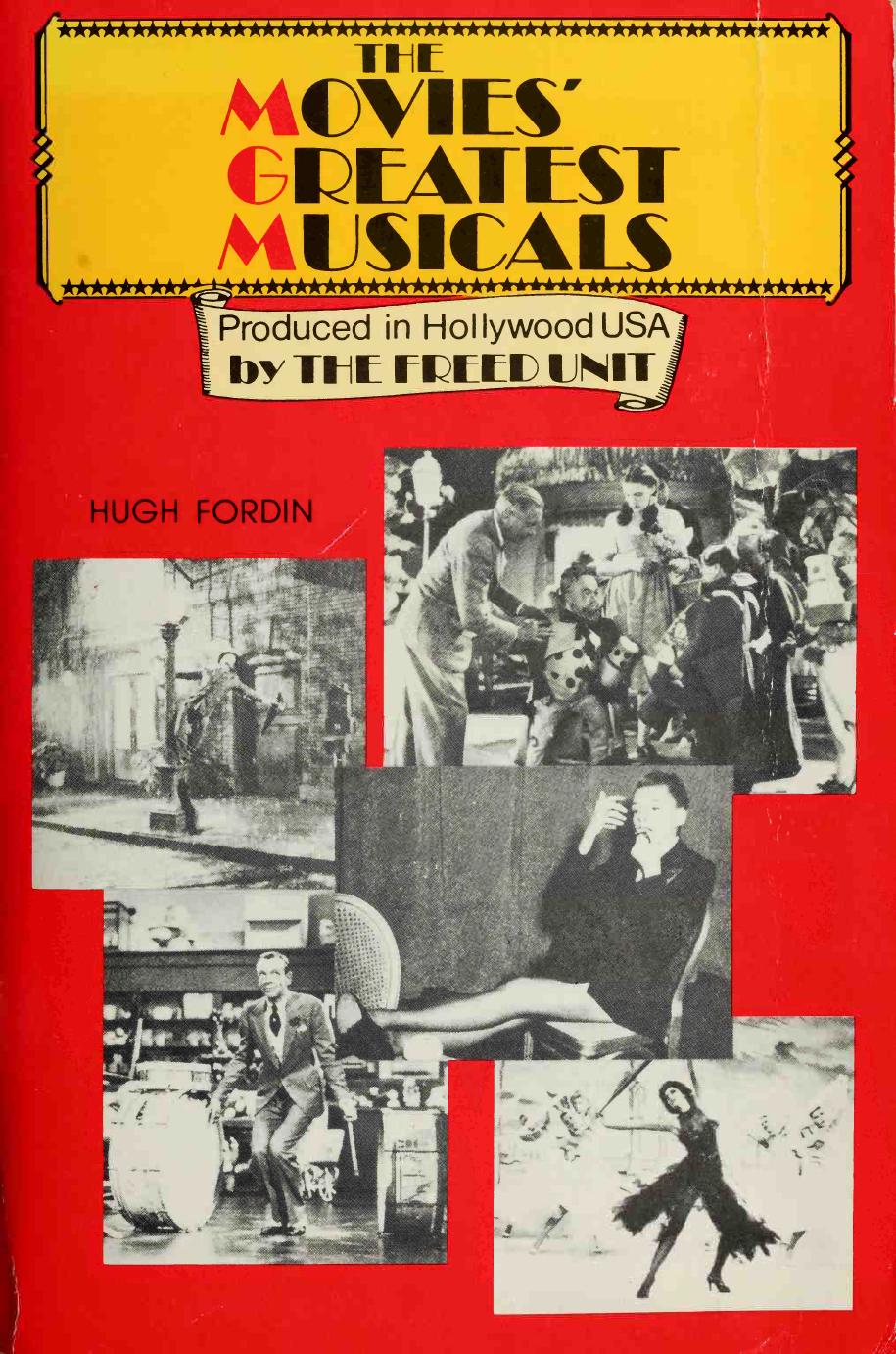 The movies' greatest musicals : produced in Hollywood USA by the Freed unit by Fordin Hugh 1935-