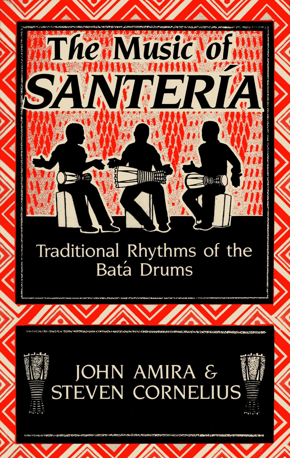The music of SanteriÌa: Traditional rhythms of the bataÌ drums by John Amira Steven Cornelius