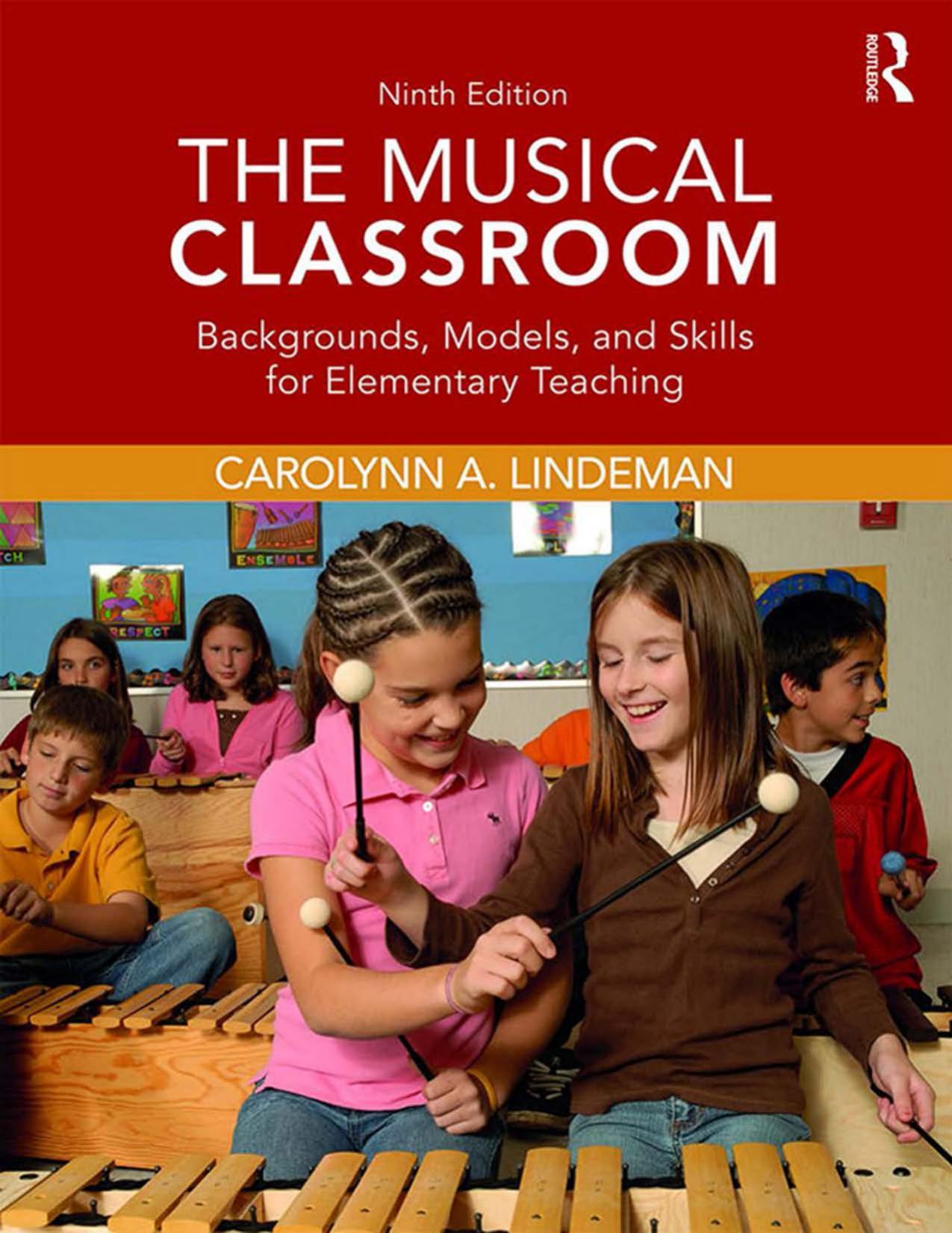 The musical classroom: backgrounds, models, and skills for elementary teaching by Lindeman Carolynn A