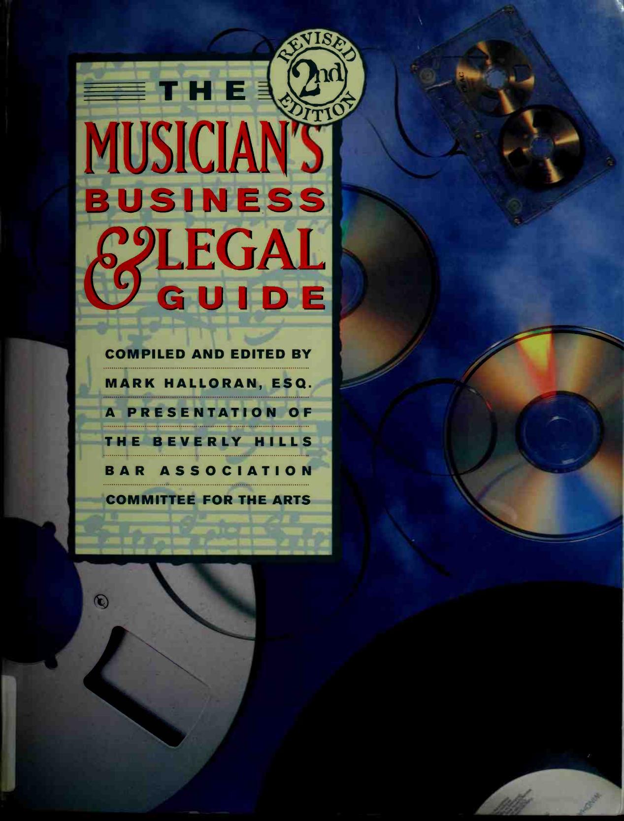 The musician's business & legal guide : a presentation of the Beverly Hills Bar Association Committee for the Arts by Halloran Mark E