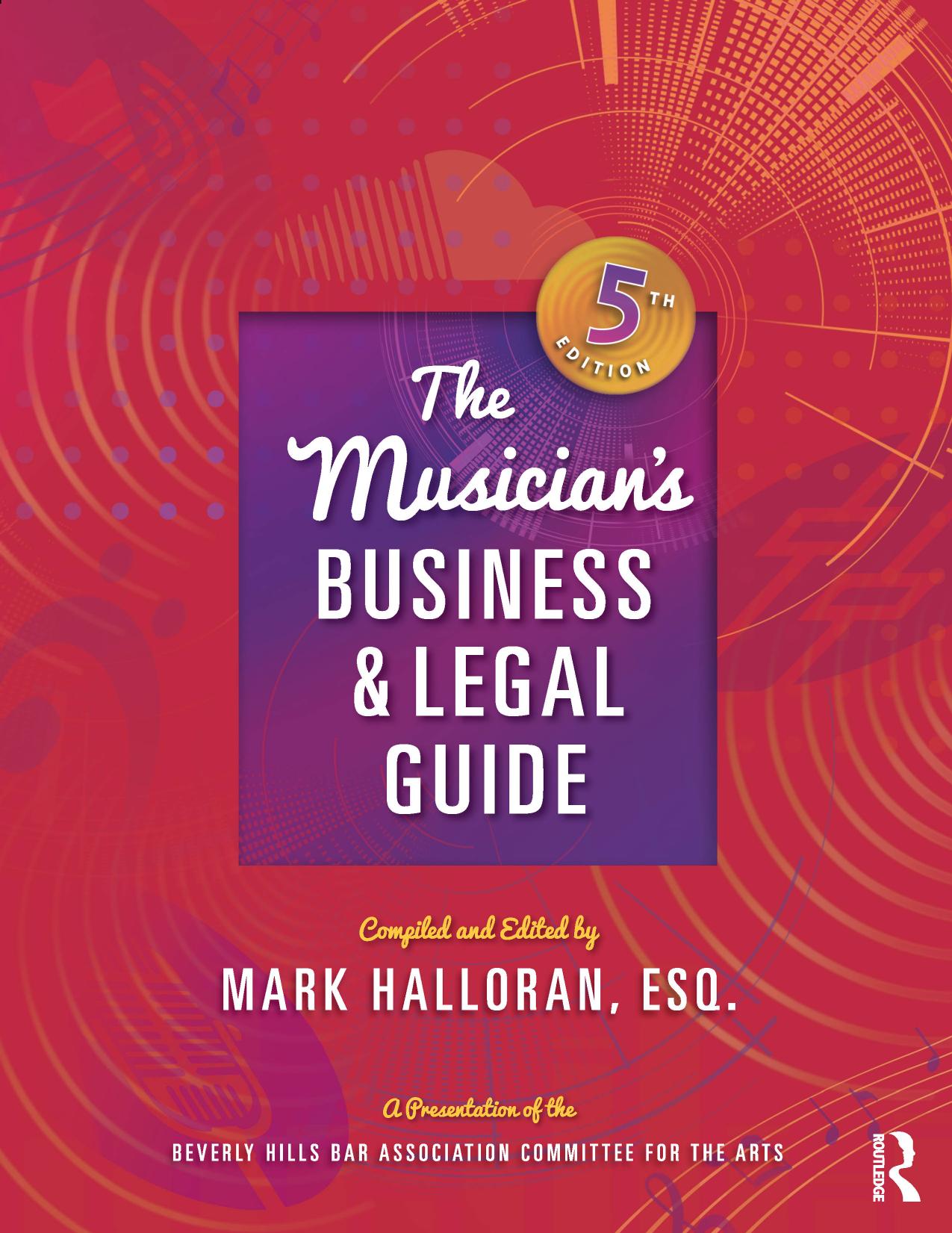 The musician's business and legal guide : a presentation of the Beverly Hill Bar Association Committee for the Arts by Mark E. Halloran