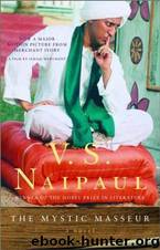 The mystic masseur: a novel by V. S. Naipaul