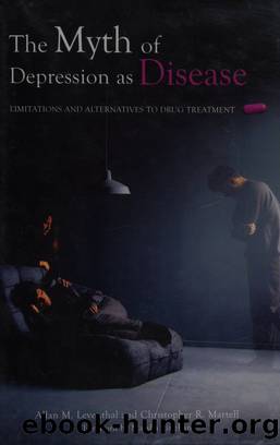 The myth of depression as disease : limitations and alternatives to drug treatment by Leventhal Allan M