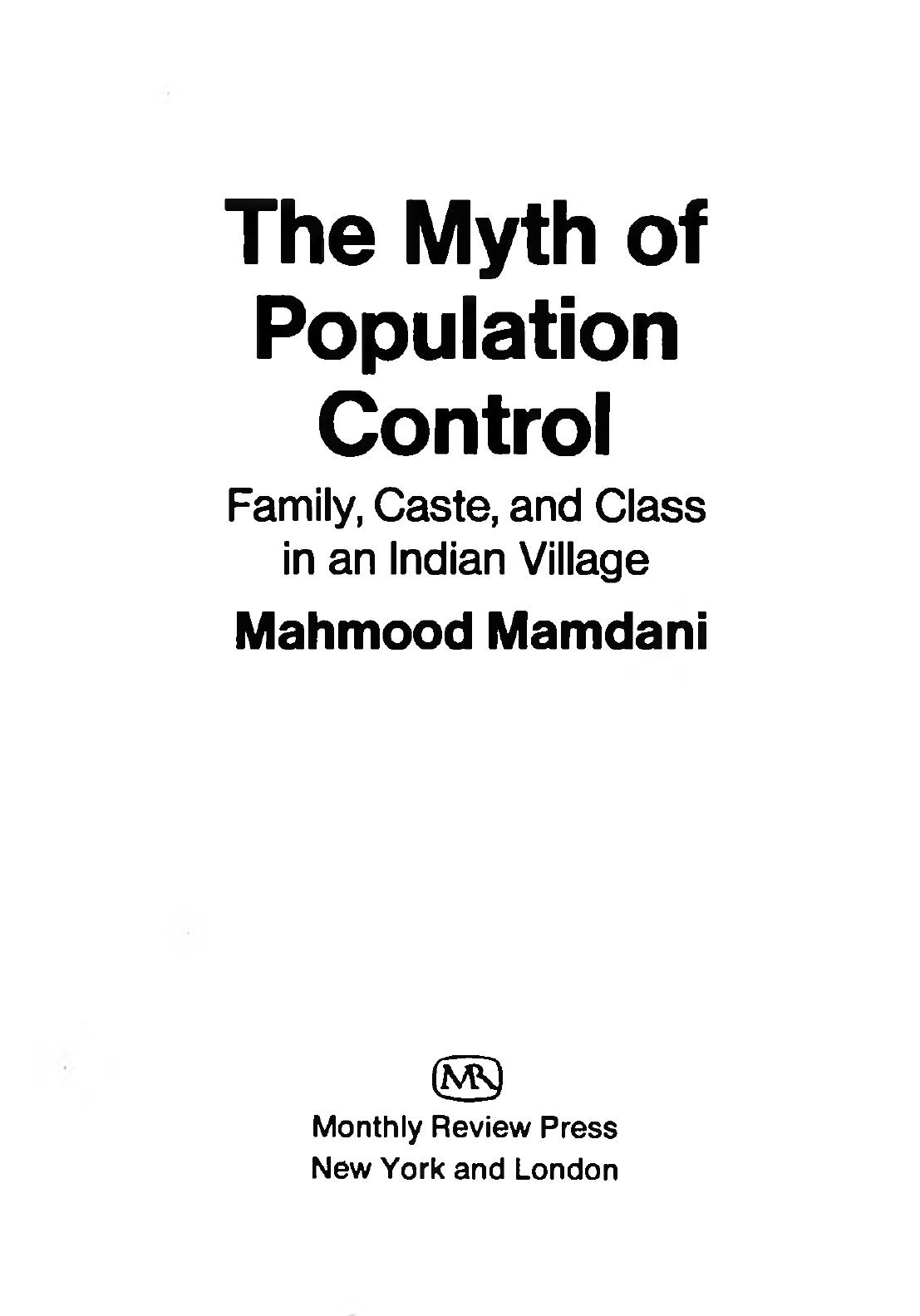 The myth of population control: family, caste, and class in an Indian village. by Mahmood Mamdani