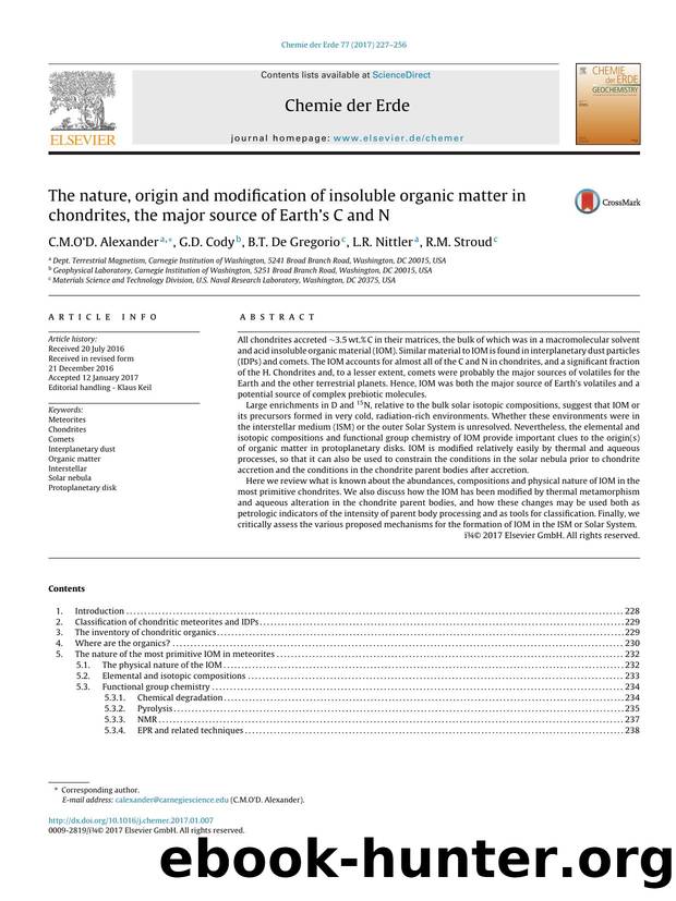 The nature, origin and modification of insoluble organic matter in chondrites, the major source of Earthâs C and N by C.M.O’D. Alexander & G.D. Cody & B.T. De Gregorio & L.R. Nittler & R.M. Stroud