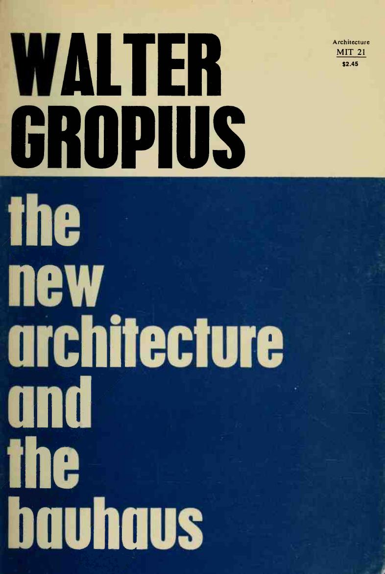 The new architecture and the Bauhaus by Gropius Walter 1883-1969