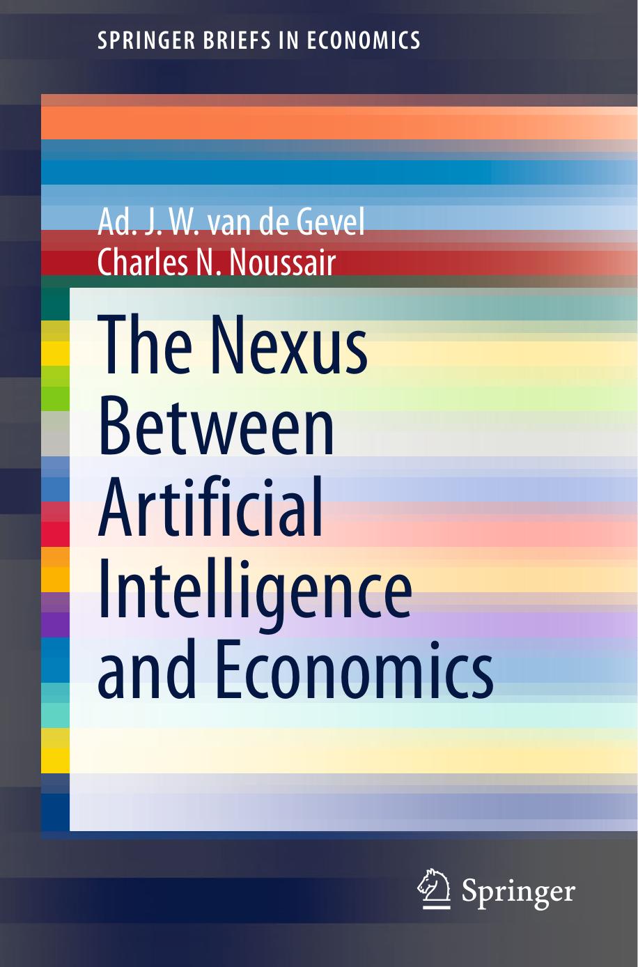The nexus between artificial intelligence and economics by Gevel Ad. J. W. van de;Noussair Charles