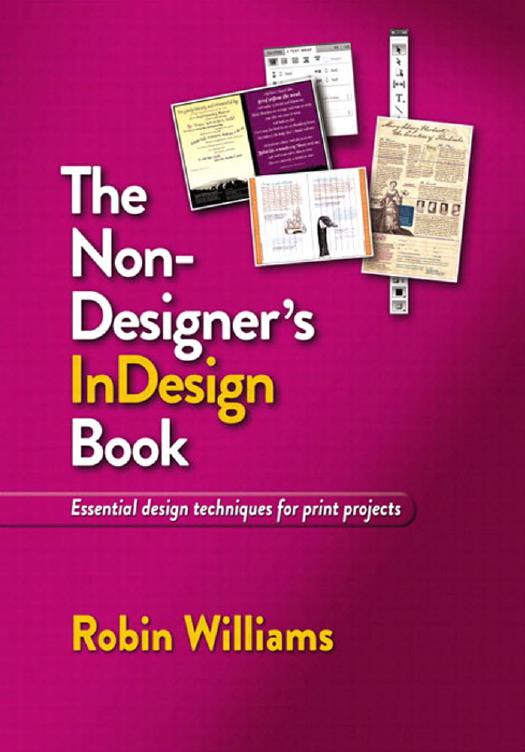 The non-designer's Indesign book : essential design techniques for print projects by Robin Williams
