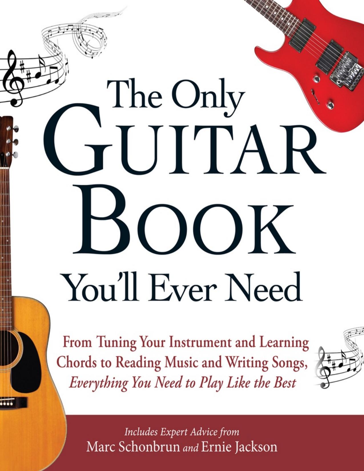 The only guitar book you\'ll ever need : from tuning your instrument and learning chords to reading music and writing songs, everything you need to play like the best - PDFDrive.com by Marc Schonbrun