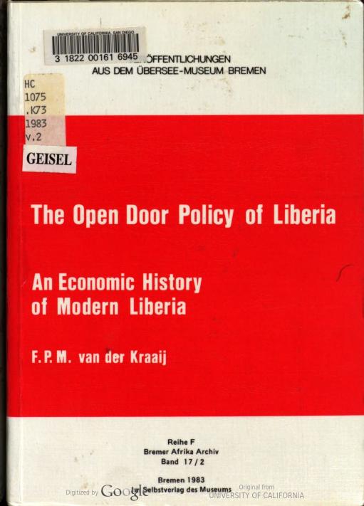 The open door policy of Liberia : an economic history of modern Liberia by van der. F. P. M. Kraay