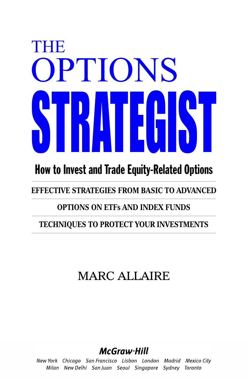 The options strategist : how to invest and trade equity-related options : effective strategies from basic to advanced options on ETFs and index funds, techniques to protect your investments by Marc Allaire