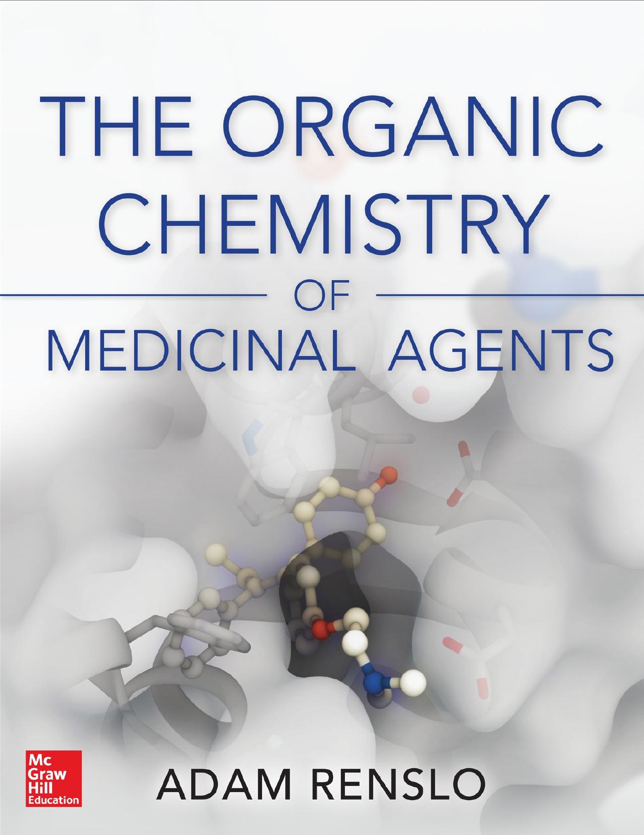 The organic chemistry of medicinal agents by Adam Renslo