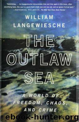 The outlaw sea : a world of freedom, chaos, and crime by Langewiesche William