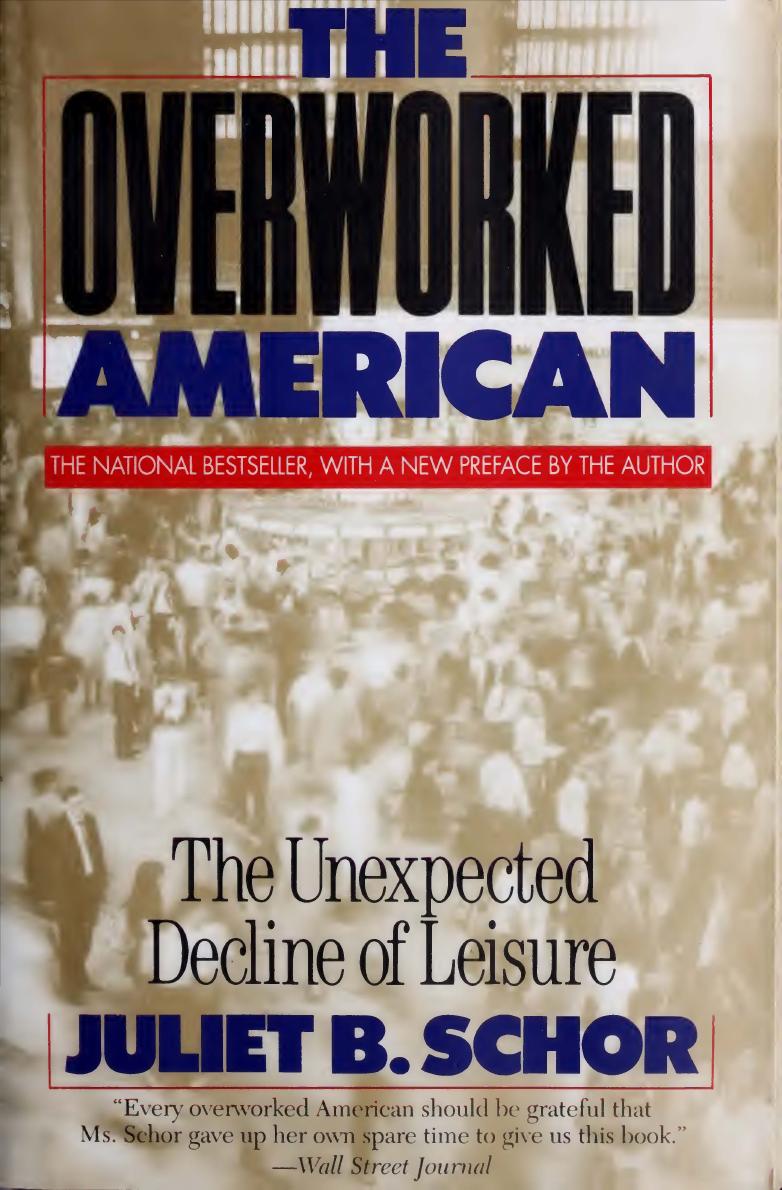 The overworked American: The unexpected decline of leisure by Juliet Schor
