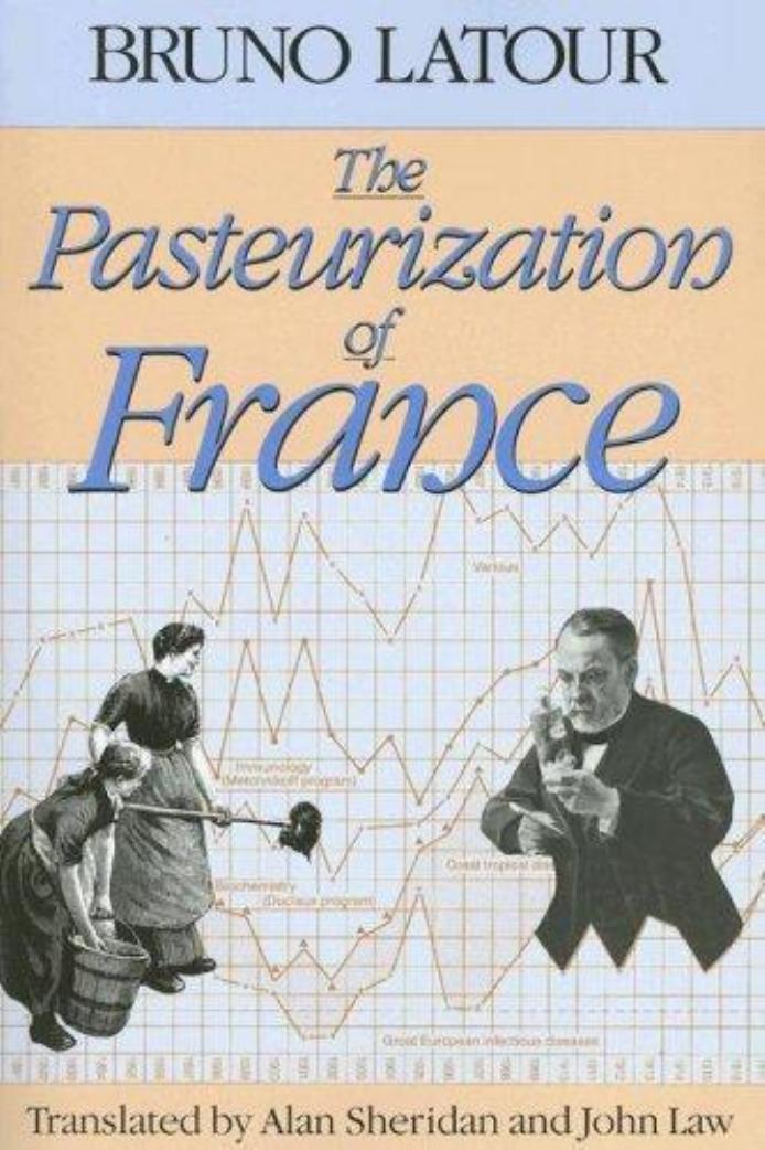 The pasteurization of France by Bruno Latour