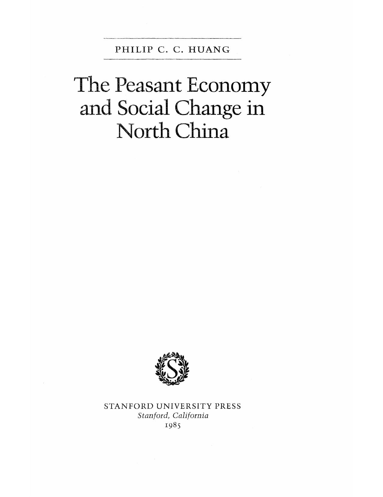 The peasant economy and social change in North China. by Huang Philip C