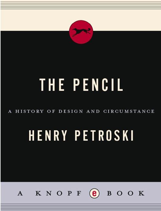 The pencil : a history of design and circumstance by Henry Petroski