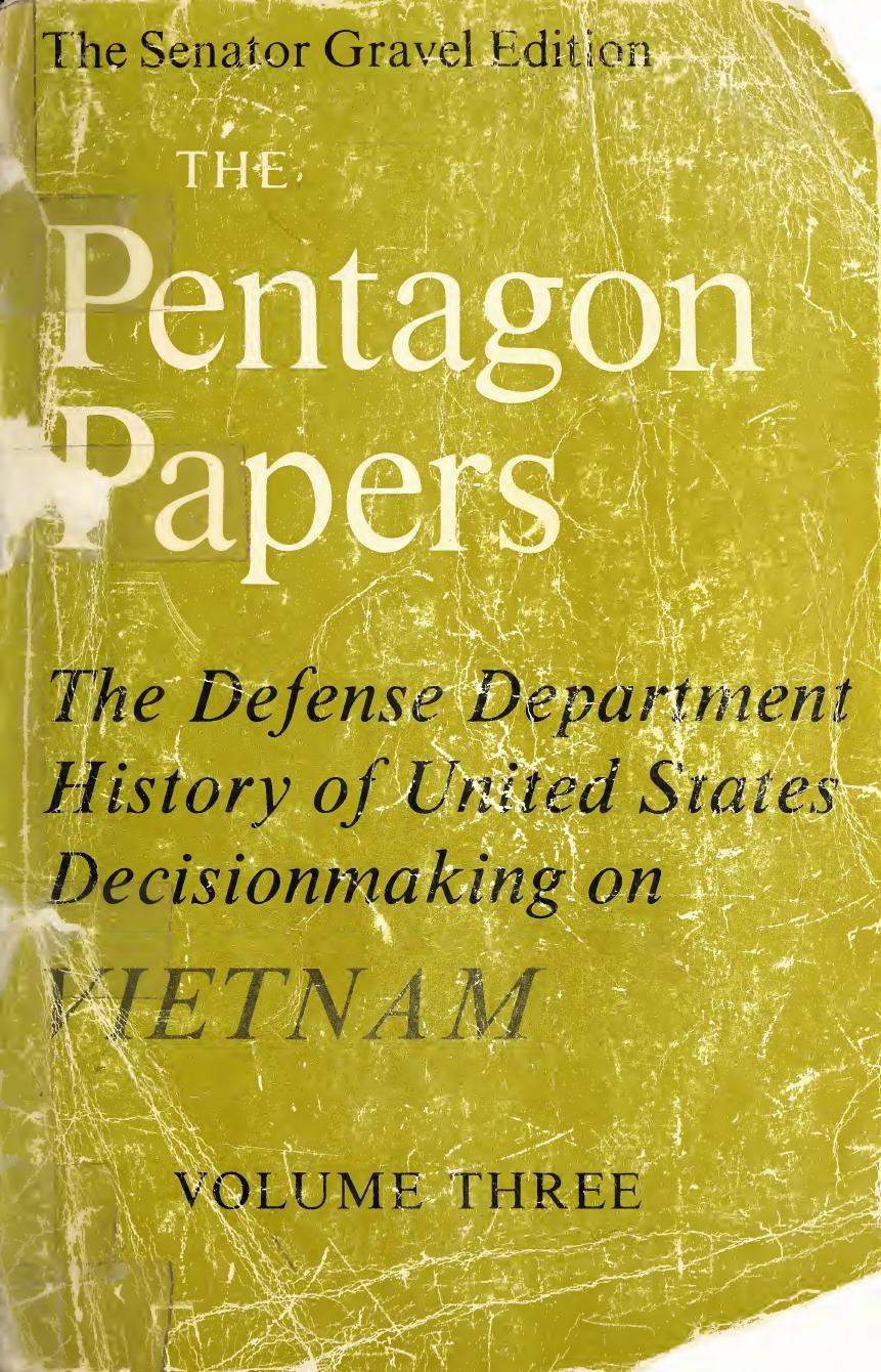 The pentagon papers : the defense department history of United States decisionmaking on Vietnam by Gravel Mike