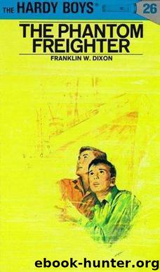 The phantom freighter by Franklin W Dixon