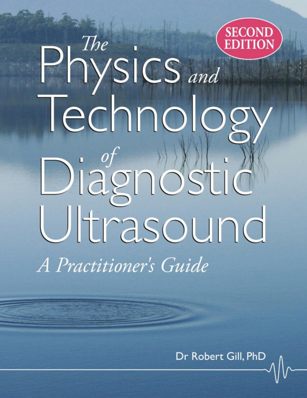 The physics and technology of diagnostic ultrasound : a practitioner's guide by Robert Gill